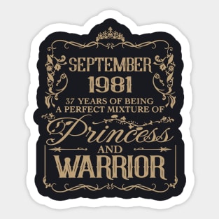 September 1981 37 Years Of Being A Perfect Mixture Of Princess And Warrior Wife Sticker